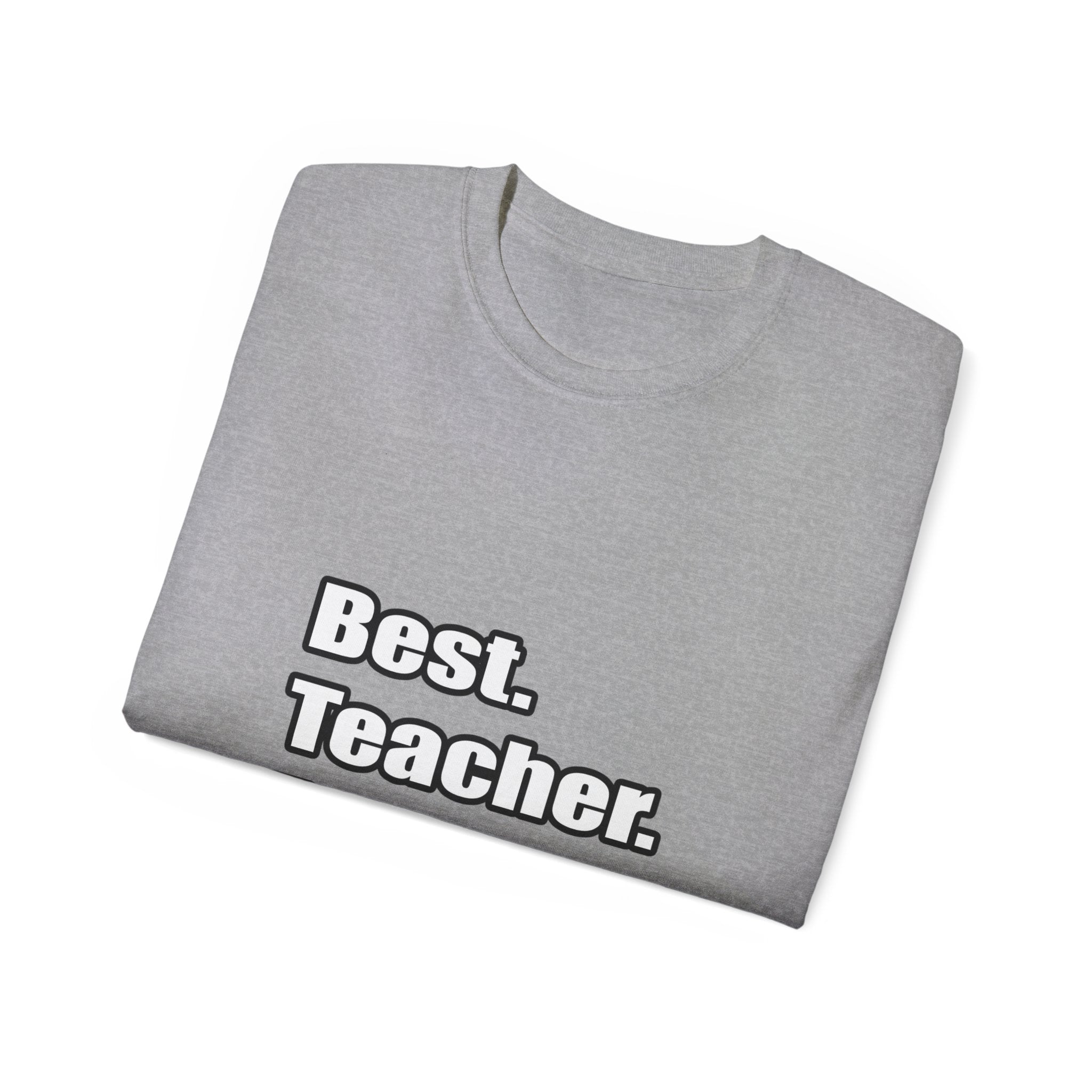best teacher ever - Unisex Ultra Cotton Tee