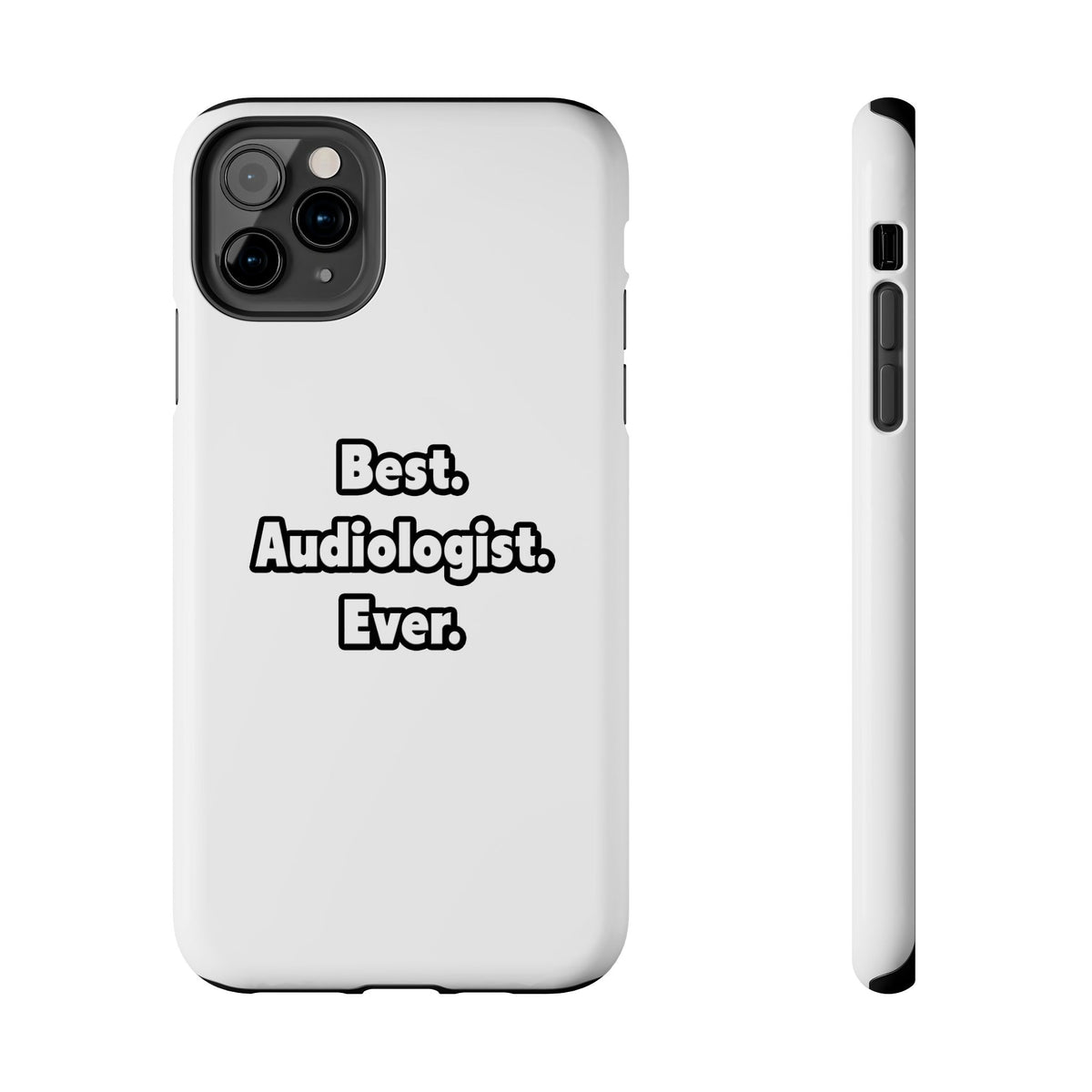 Best. Audiologist. Ever - Tough Phone Cases