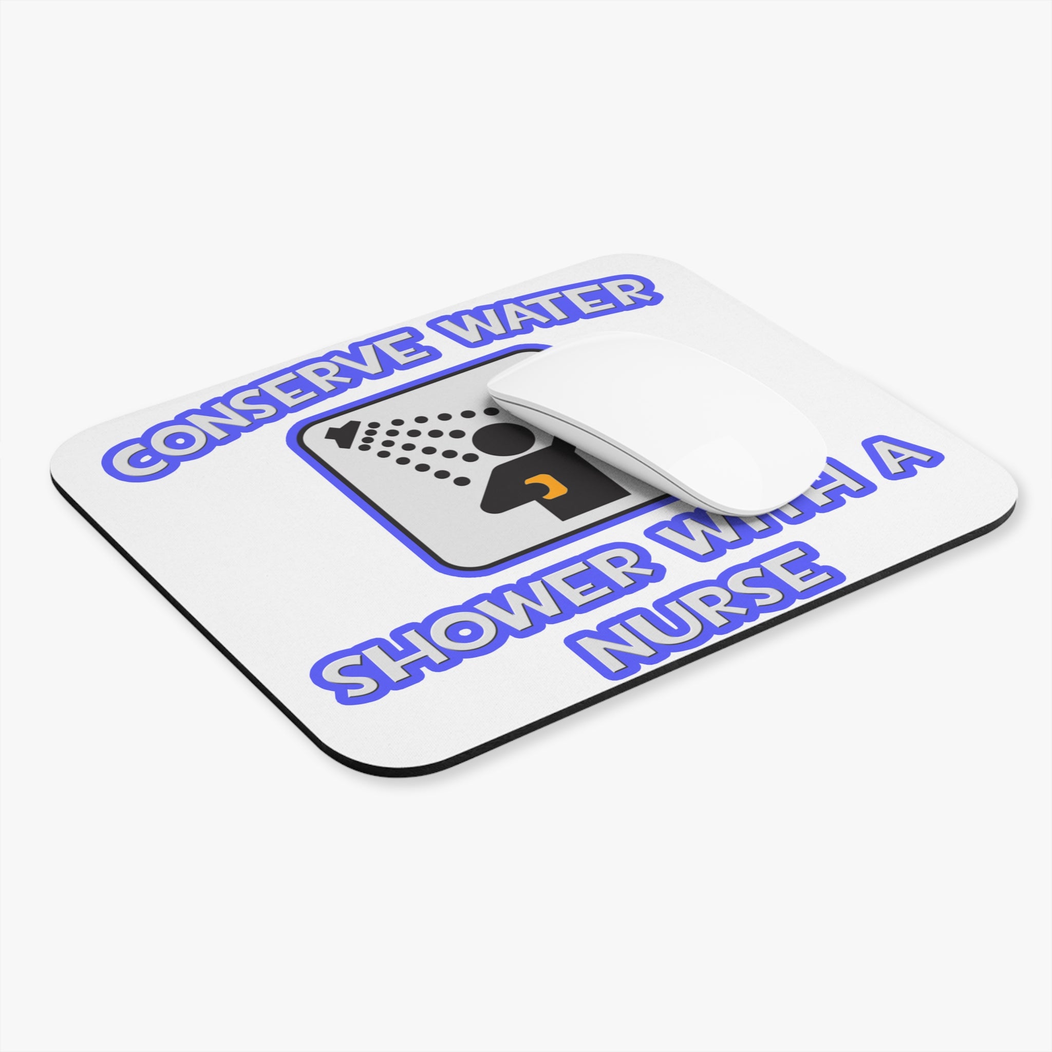 Conserve Water .. Shower With a Nurse - Mouse Pad (Rectangle)