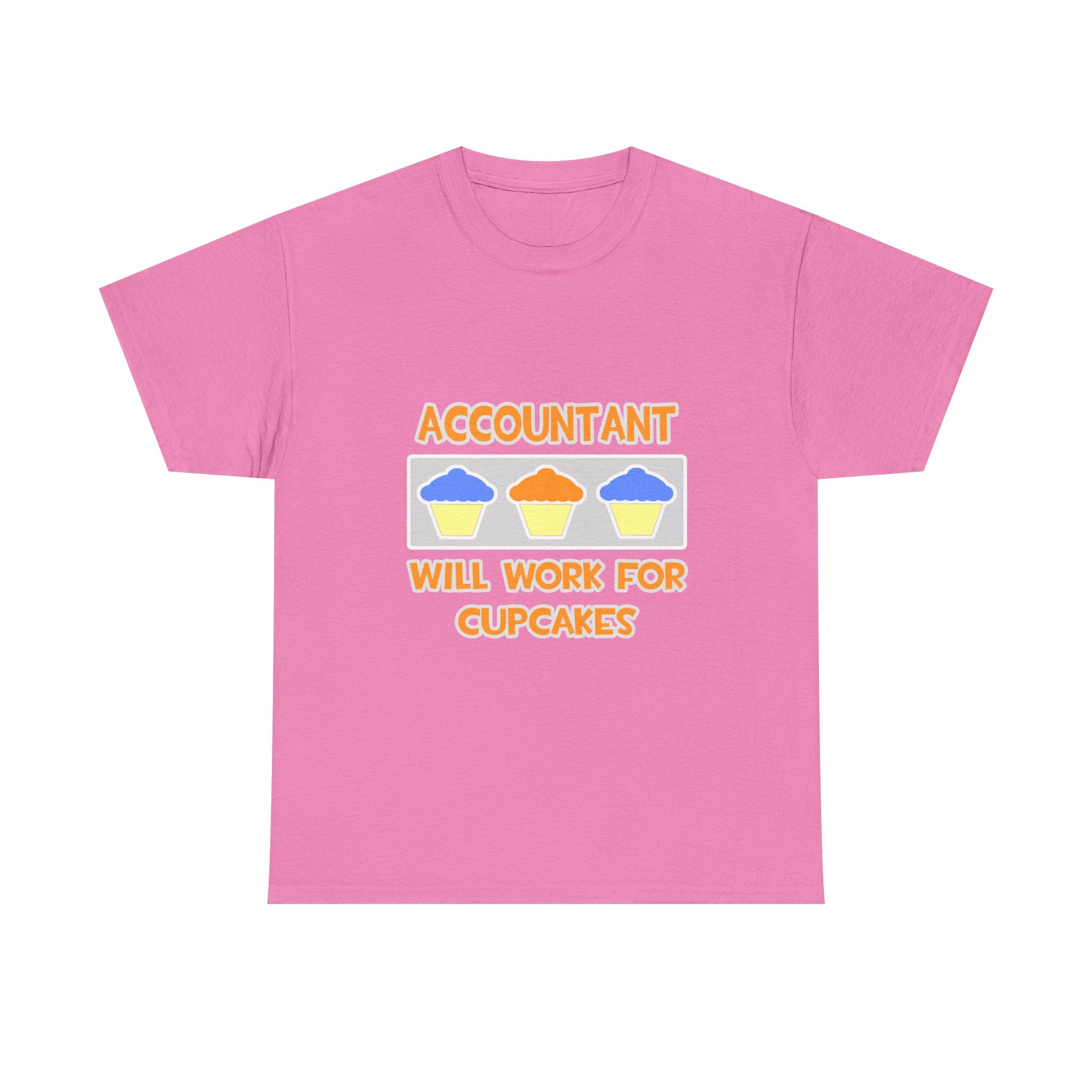 Accountant ... Will Work For Cupcakes - Unisex Heavy Cotton Tee