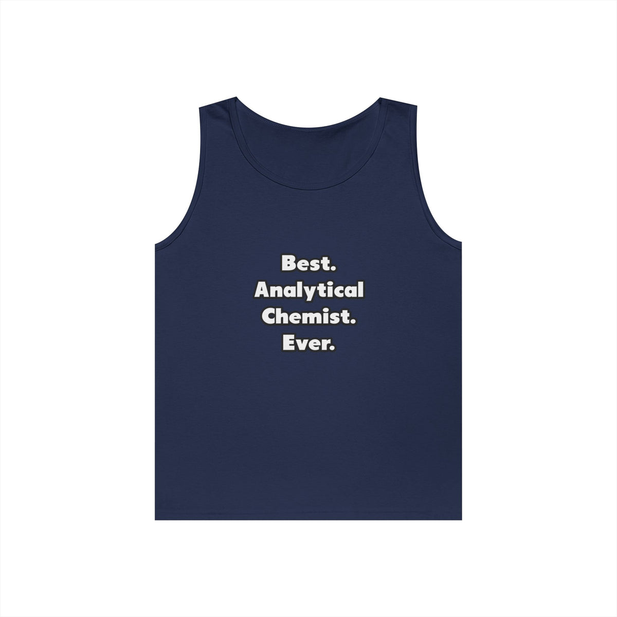 Best. Analytical Chemist. Ever - Unisex Heavy Cotton Tank Top