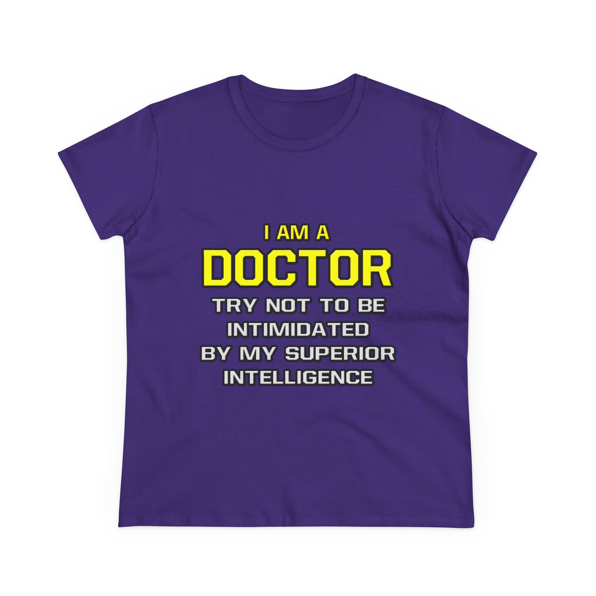 Doctor...Superior Intelligence - Women's Midweight Cotton Tee