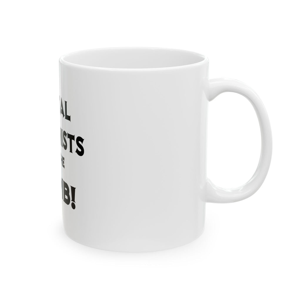 Dental Hygienists Are The Bomb! - Ceramic Mug, (11oz, 15oz)