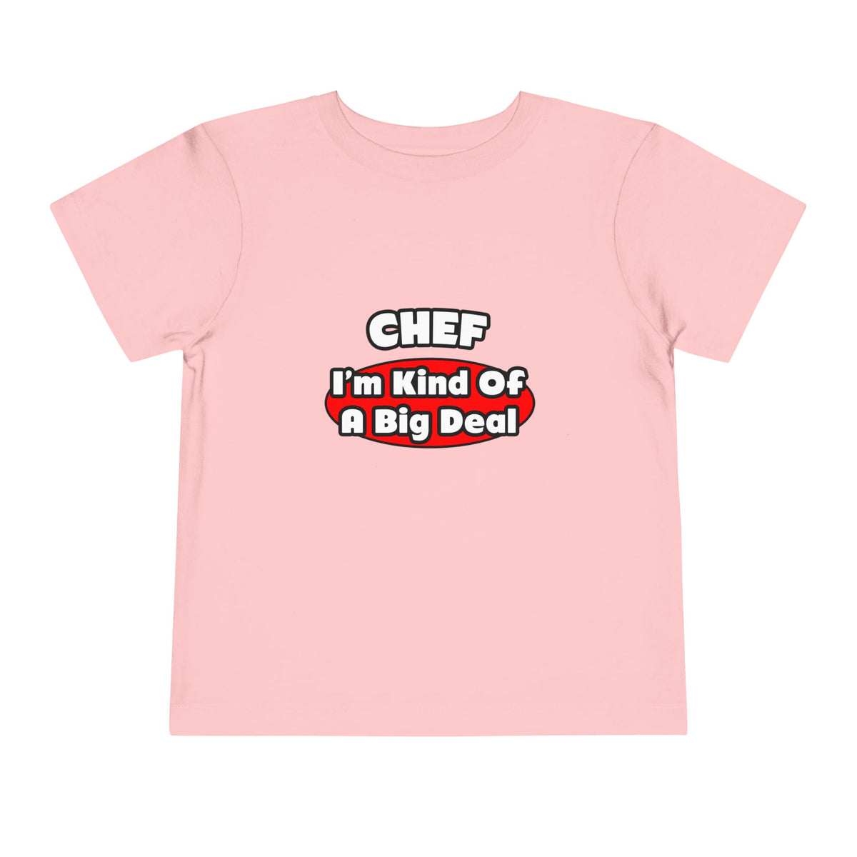 Chef...Big Deal - Toddler Short Sleeve Tee