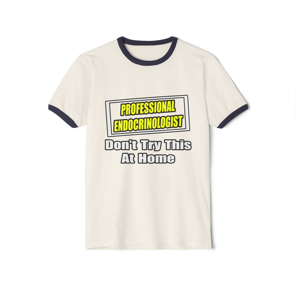 Professional Endocrinologist .. Joke - Unisex Cotton Ringer T-Shirt