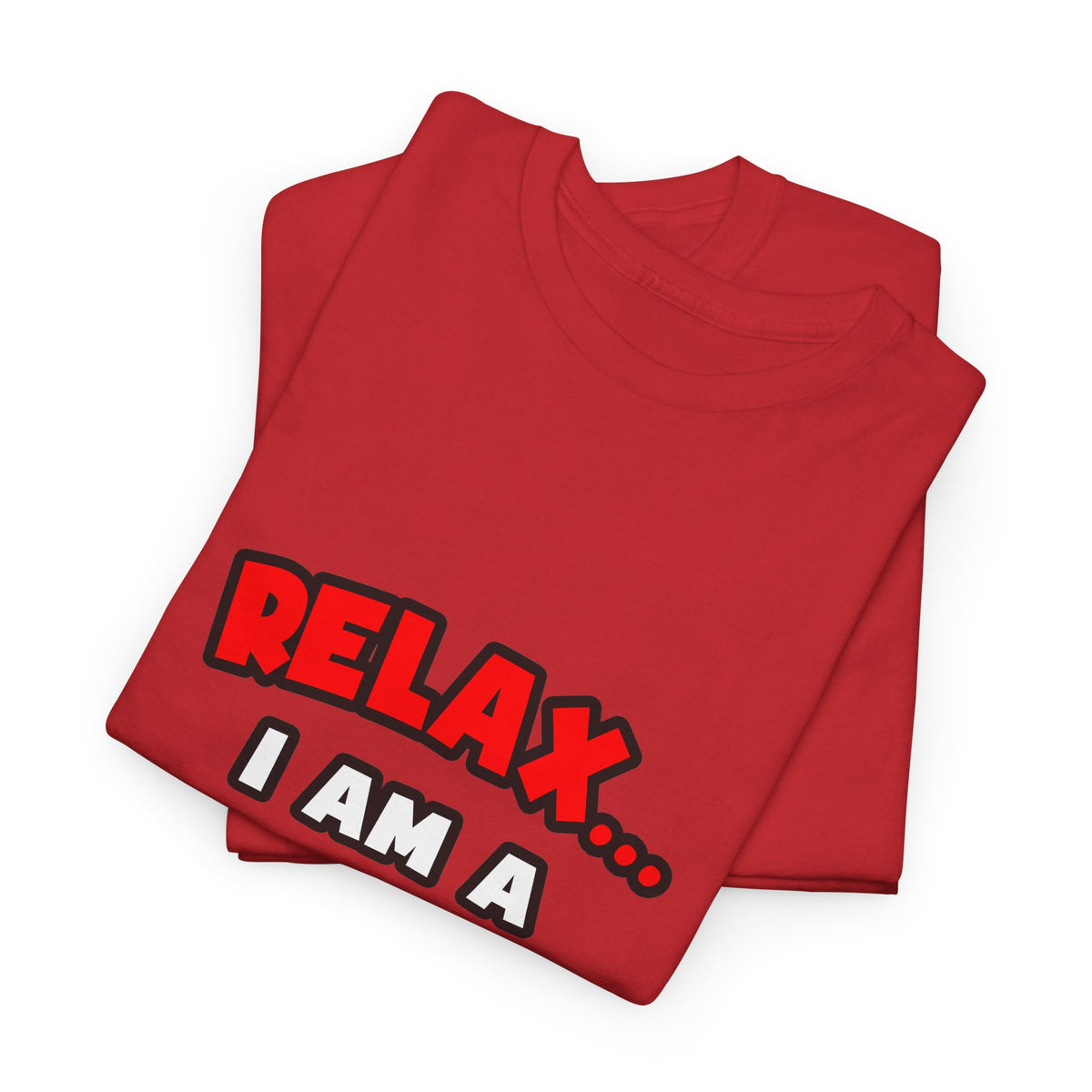 Relax ... I Am a Carpenter - Unisex Heavy Cotton Tee