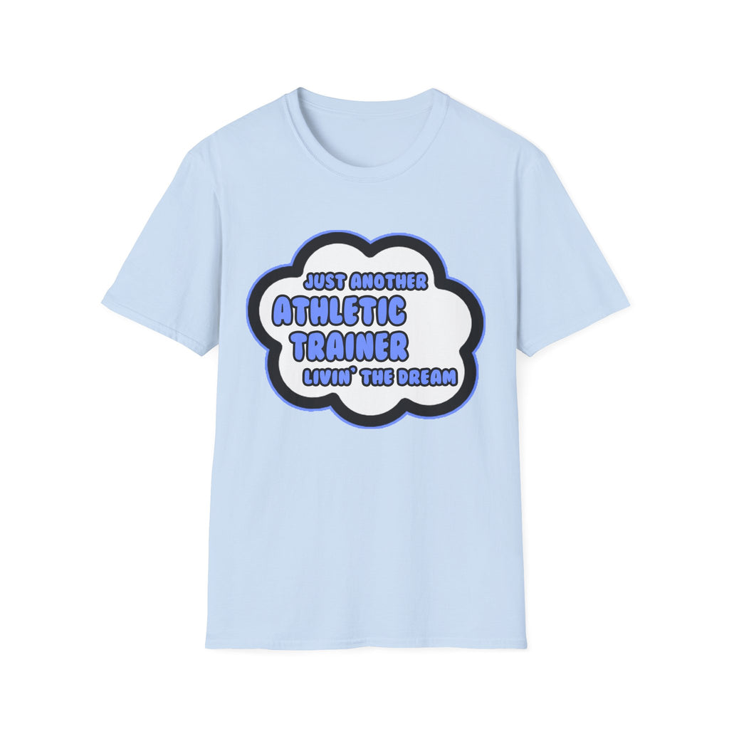 Athletic Trainer .. Livin' The Dream - Unisex Softstyle T-Shirt