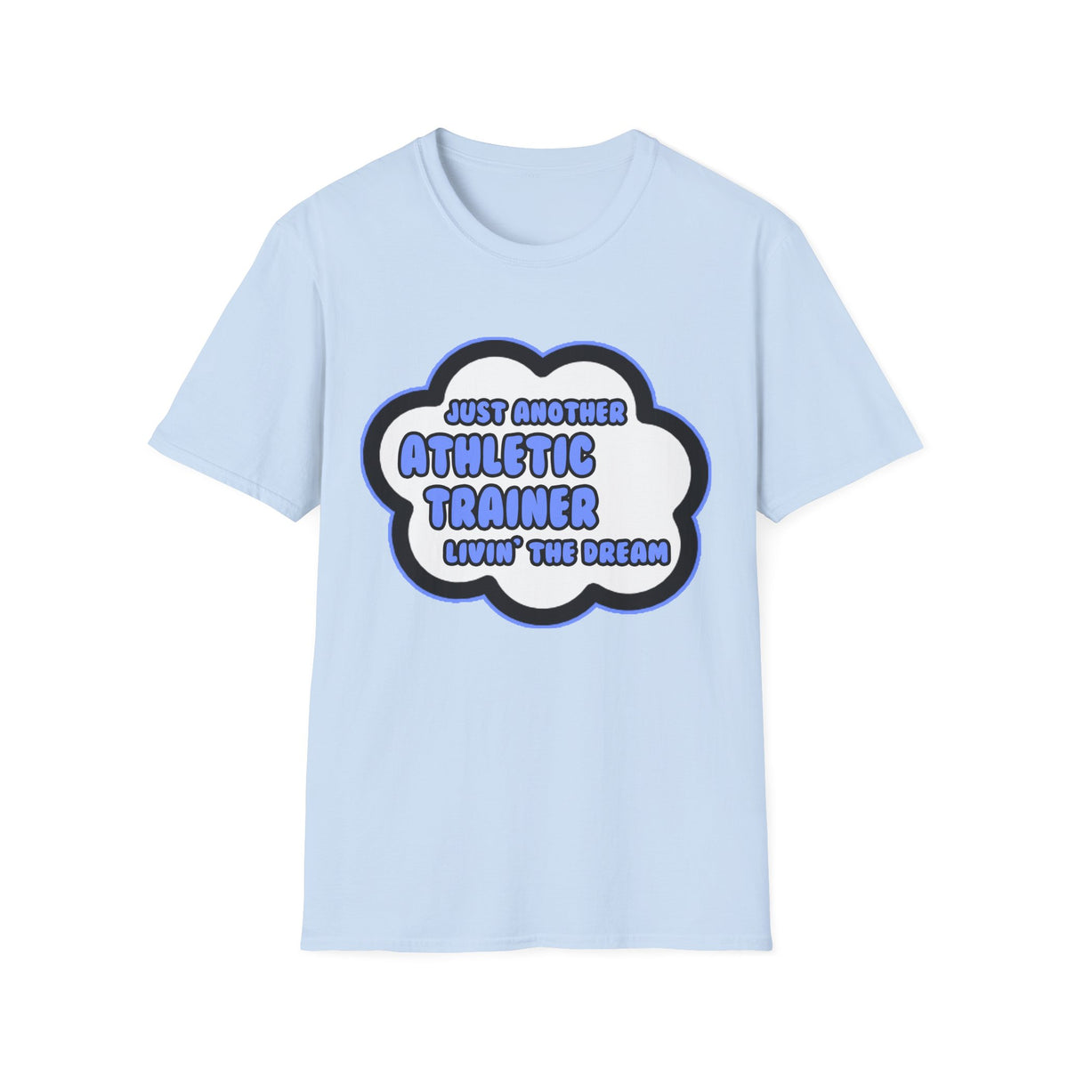 Athletic Trainer .. Livin' The Dream - Unisex Softstyle T-Shirt