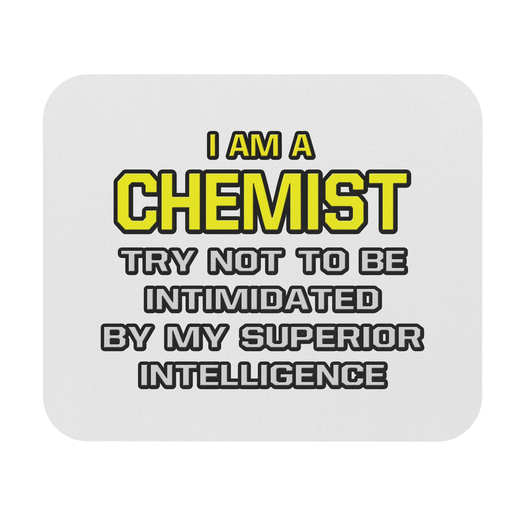 Chemist...Superior Intelligence - Mouse Pad (Rectangle)