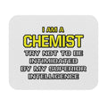 Chemist...Superior Intelligence - Mouse Pad (Rectangle)