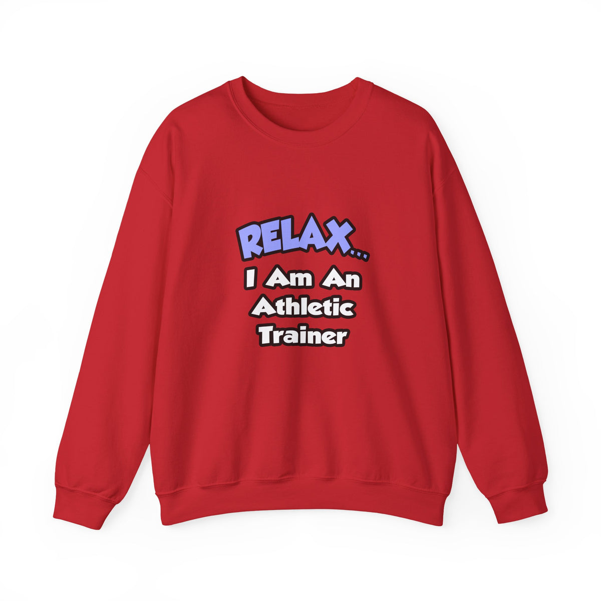 Relax ... I am an Athletic Trainer - Unisex Heavy Blend™ Crewneck Sweatshirt