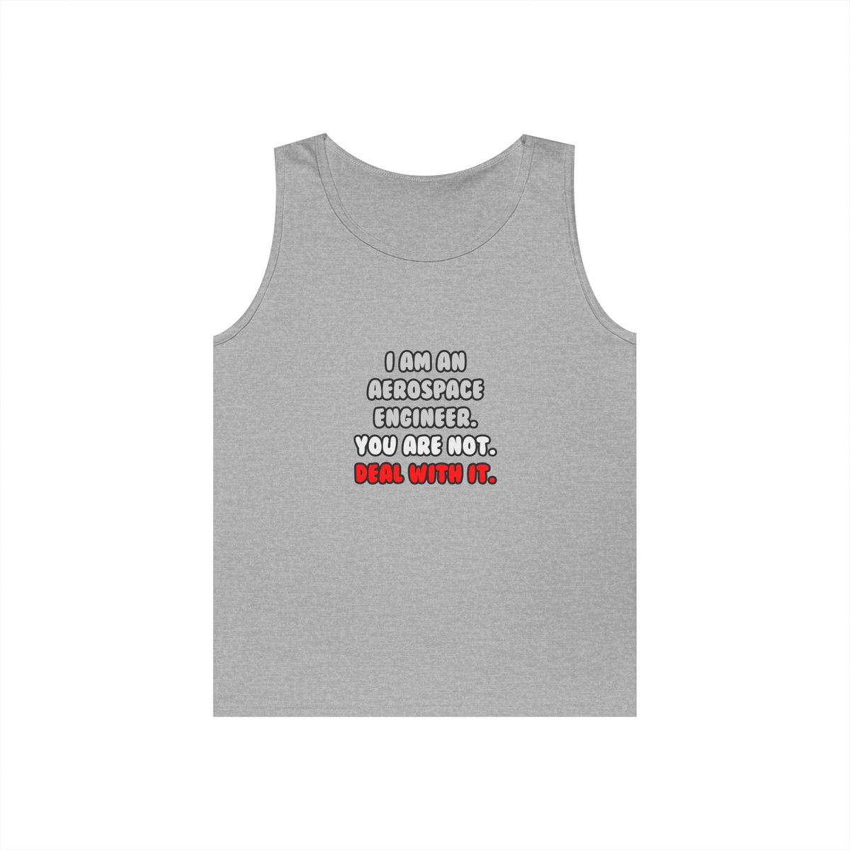 Deal With It ... Funny Aerospace Engineer - Unisex Heavy Cotton Tank Top