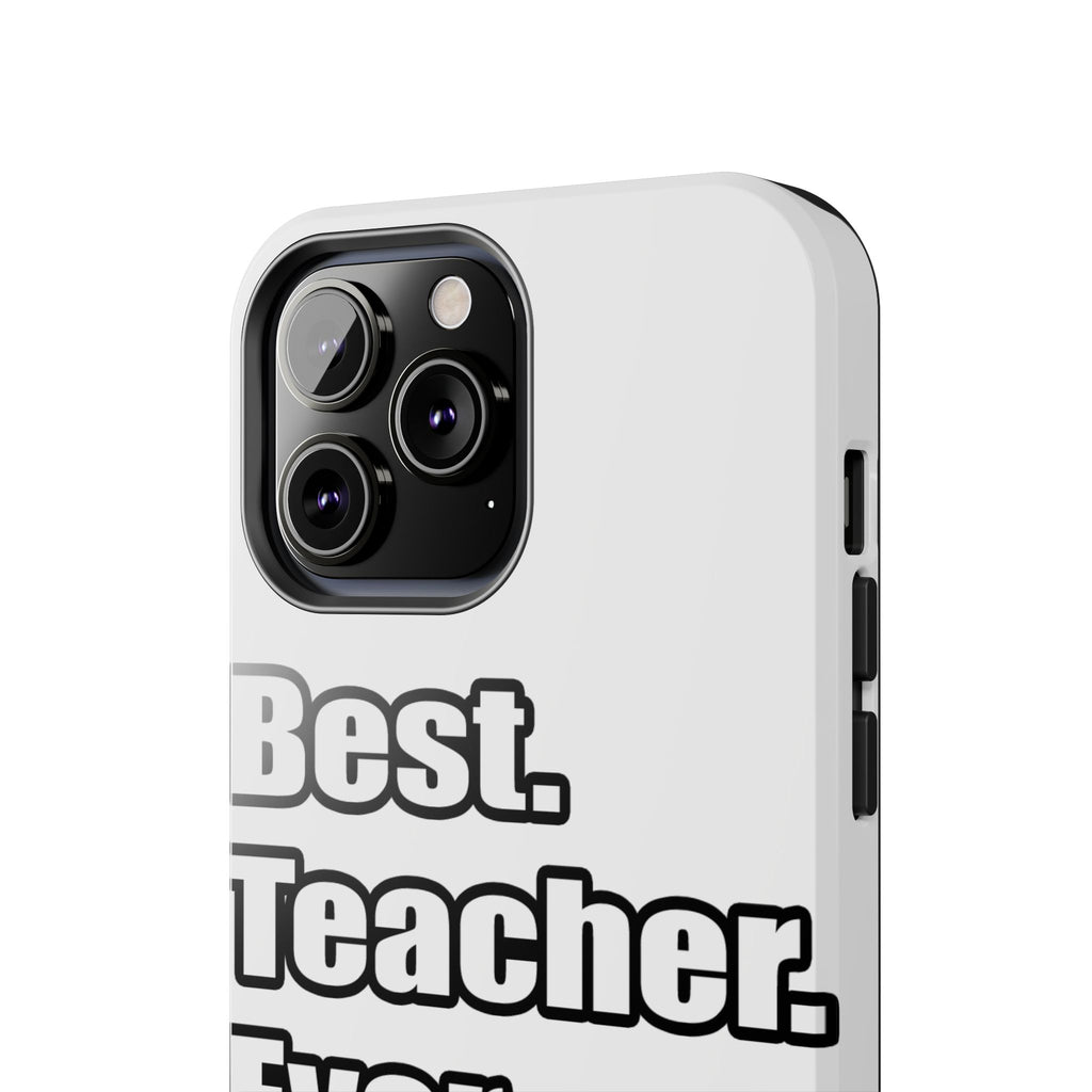 best teacher ever - Tough Phone Cases