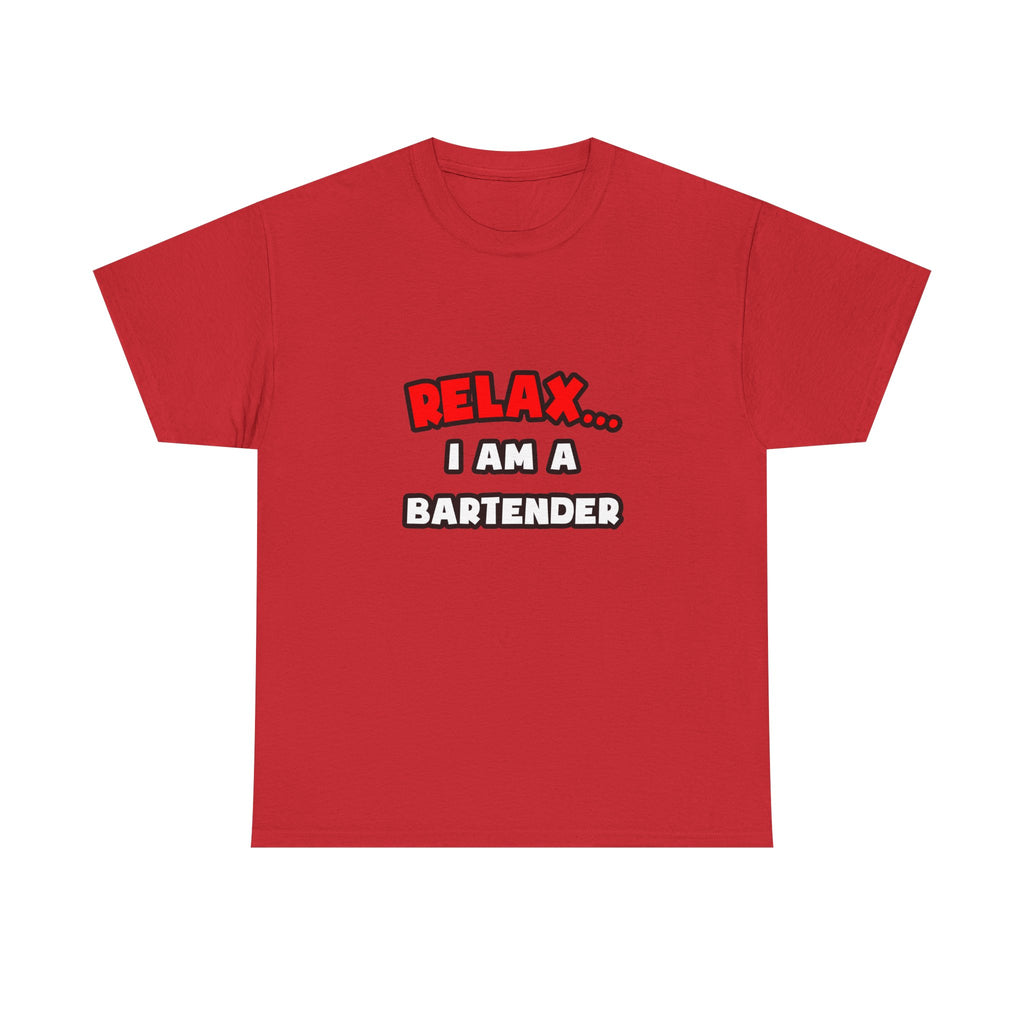 Relax ... I Am a Bartender - Unisex Heavy Cotton Tee