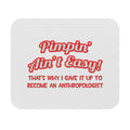 Pimpin' Ain't Easy .. Anthropologist - Mouse Pad (Rectangle)