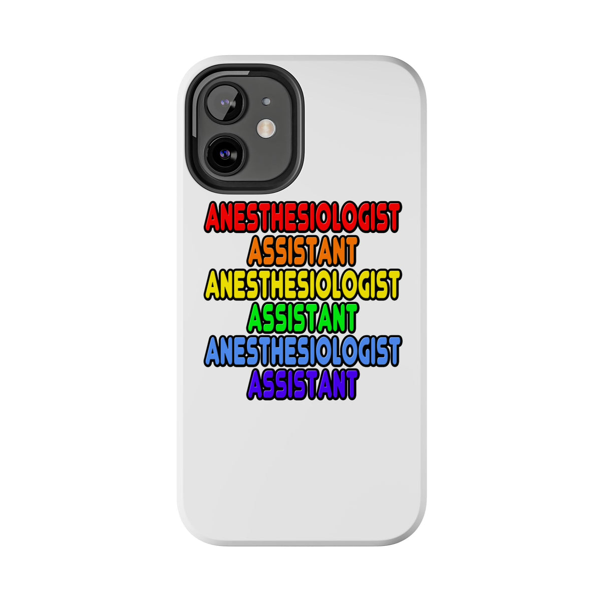 Rainbow Anesthesiologist Assistant - Tough Phone Cases