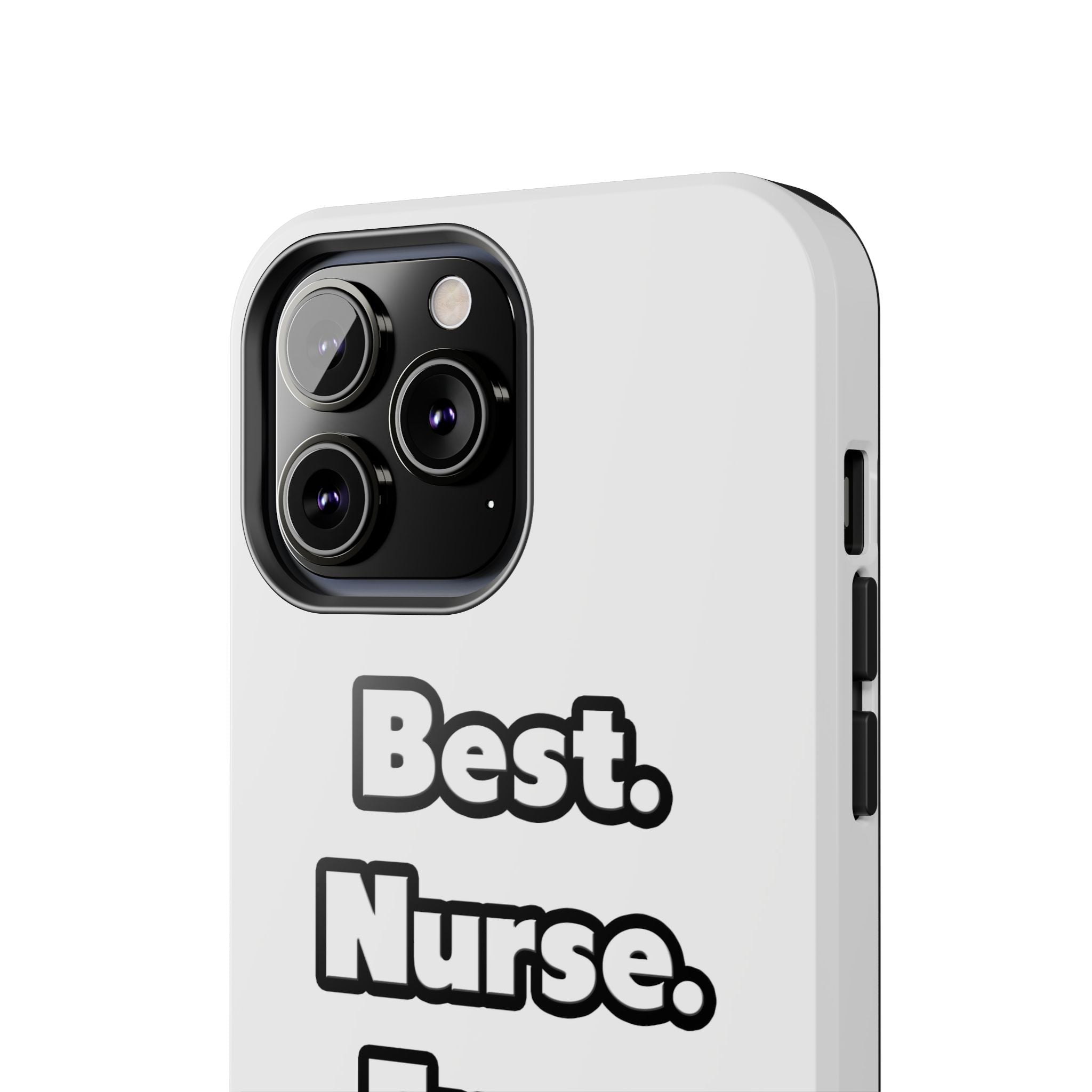 Best. Nurse. Ever - Tough Phone Cases