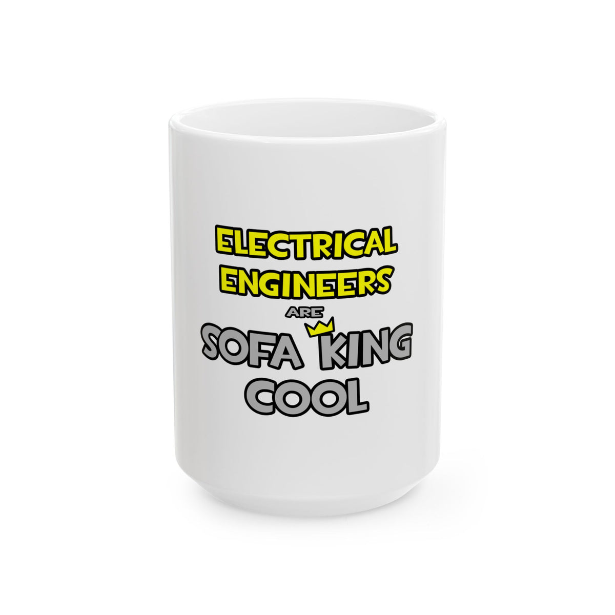 Electrical Engineers Are Sofa King Cool - Ceramic Mug, (11oz, 15oz)