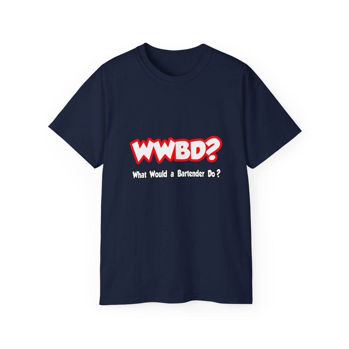 WWBD...What Would a Bartender Do - Unisex Ultra Cotton Tee