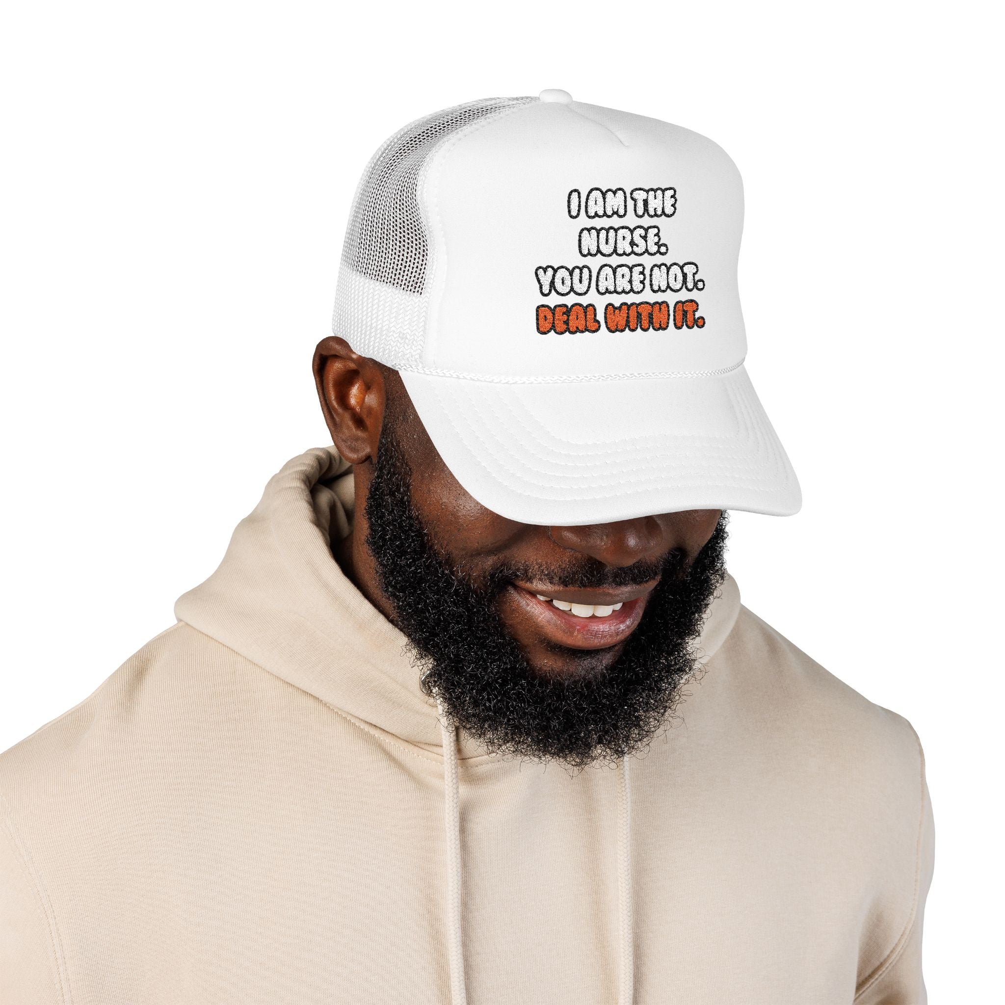 Deal With It ... Funny Nurse - Foam Trucker Hat
