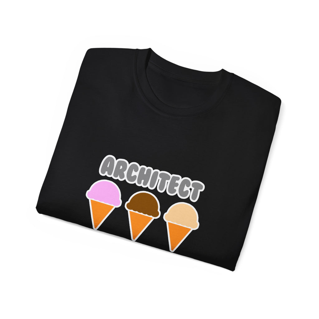 Architect ... Will Work For Ice Cream - Unisex Ultra Cotton Tee