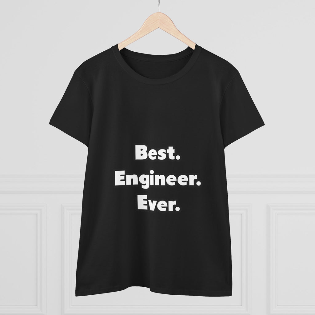 Best. Engineer. Ever - Women's Midweight Cotton Tee