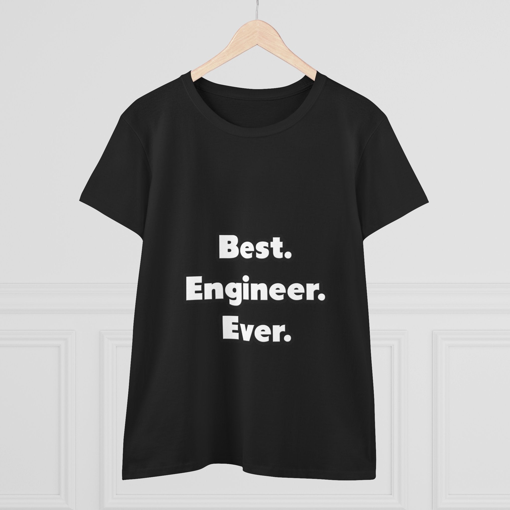 Best. Engineer. Ever - Women's Midweight Cotton Tee