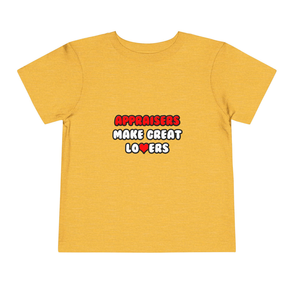 Appraisers Make Great Lovers - Toddler Short Sleeve Tee