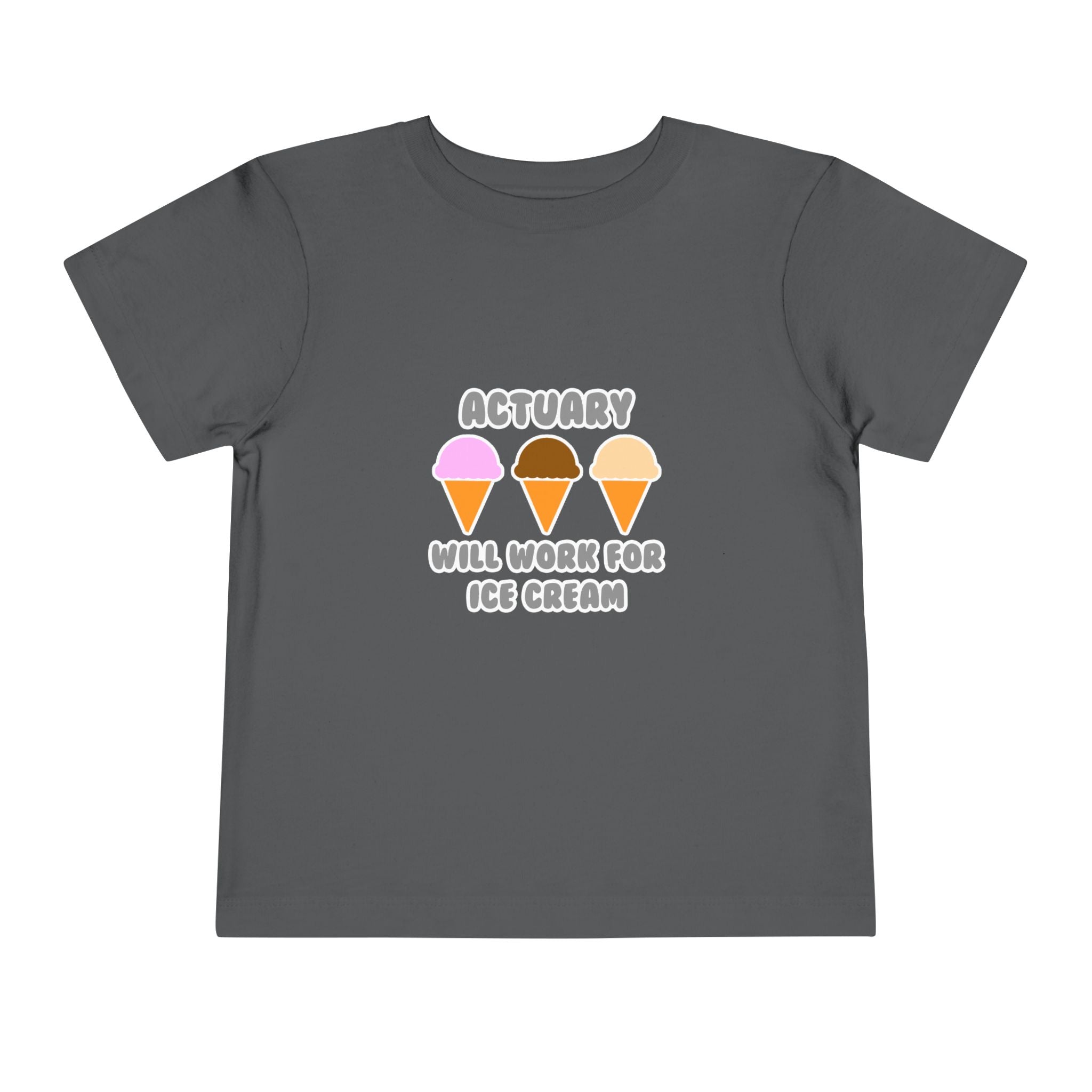 Actuary ... Will Work For Ice Cream - Toddler Short Sleeve Tee