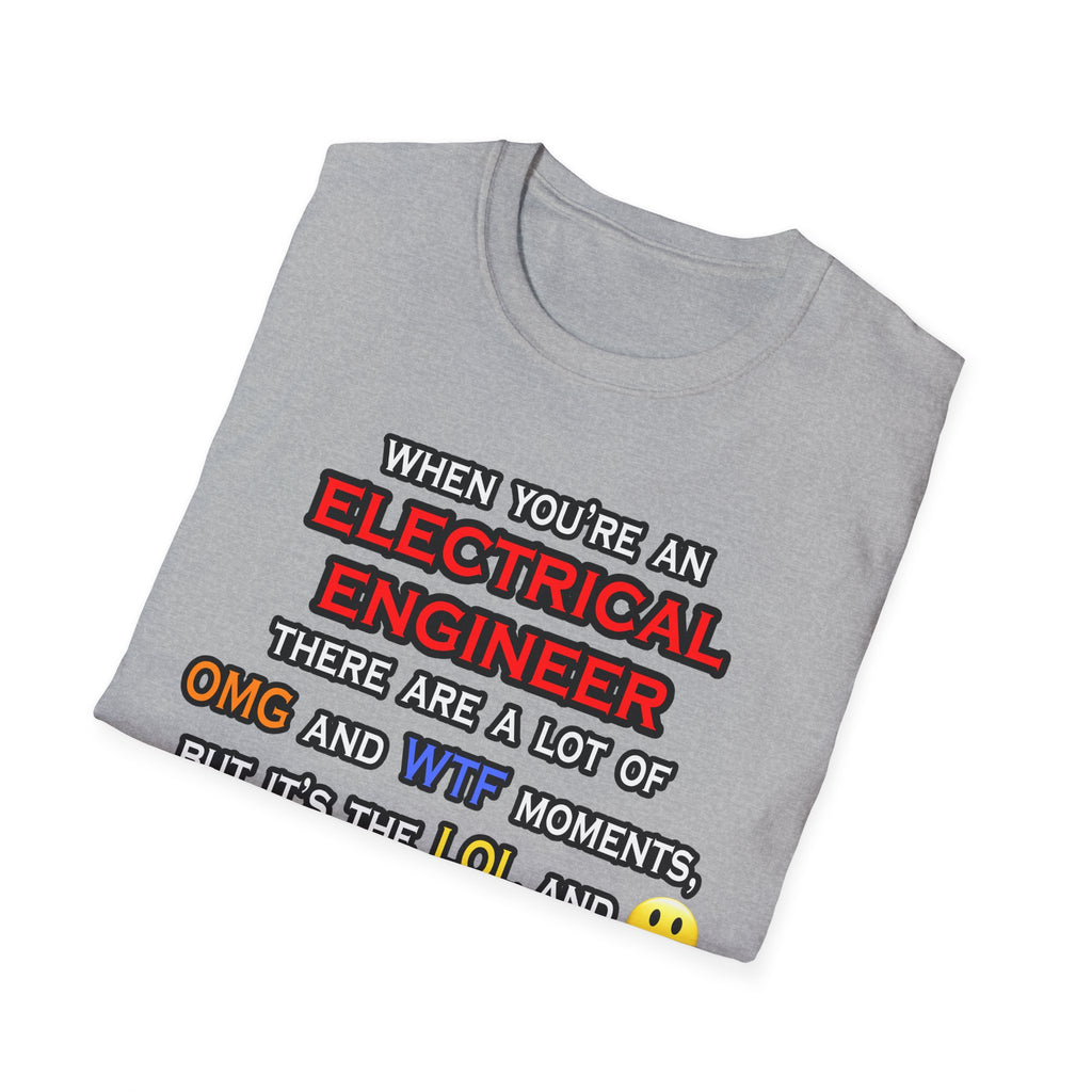 Funny Electrical Engineer ... OMG WTF LOL - Unisex Softstyle T-Shirt