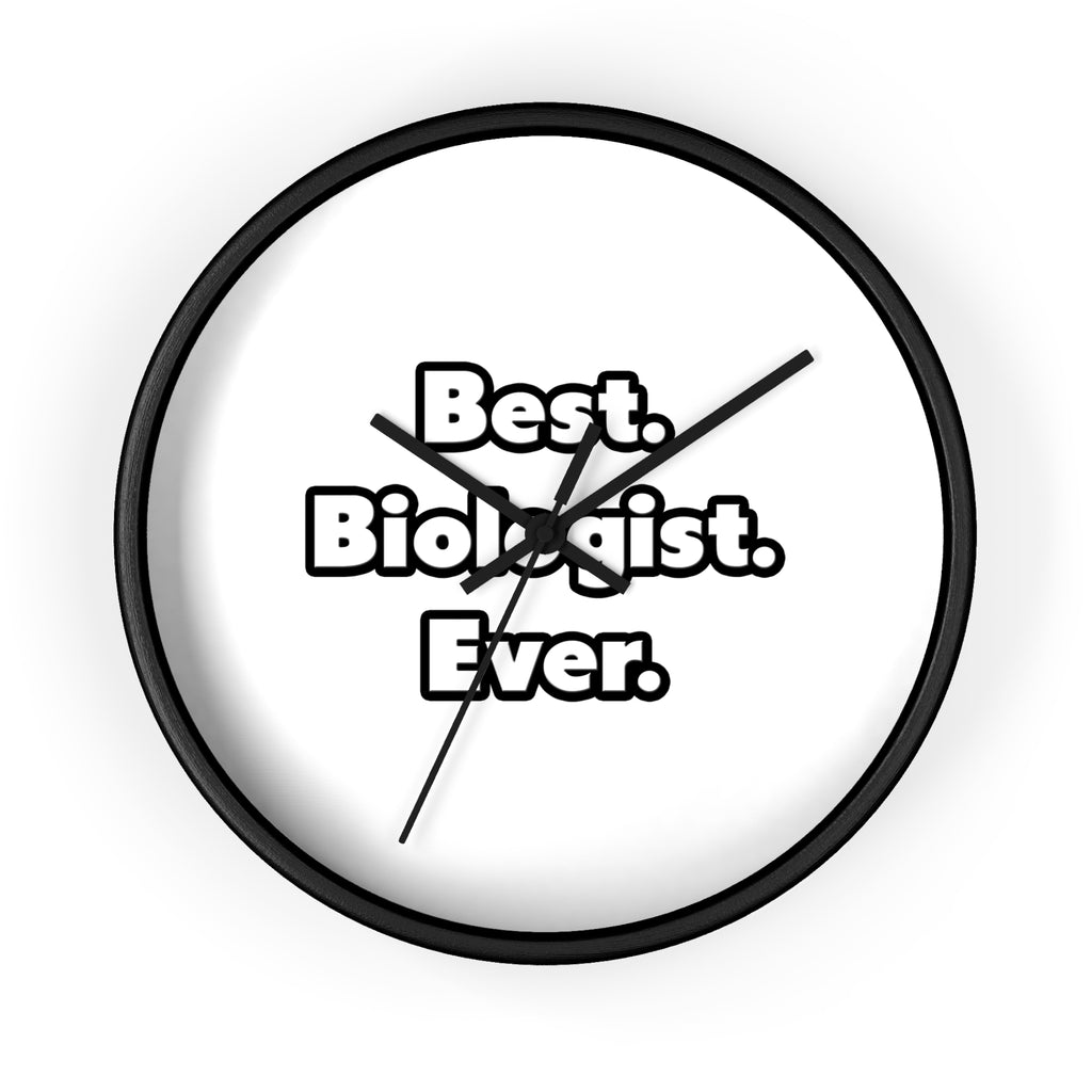 Best. Biologist. Ever - Wall Clock