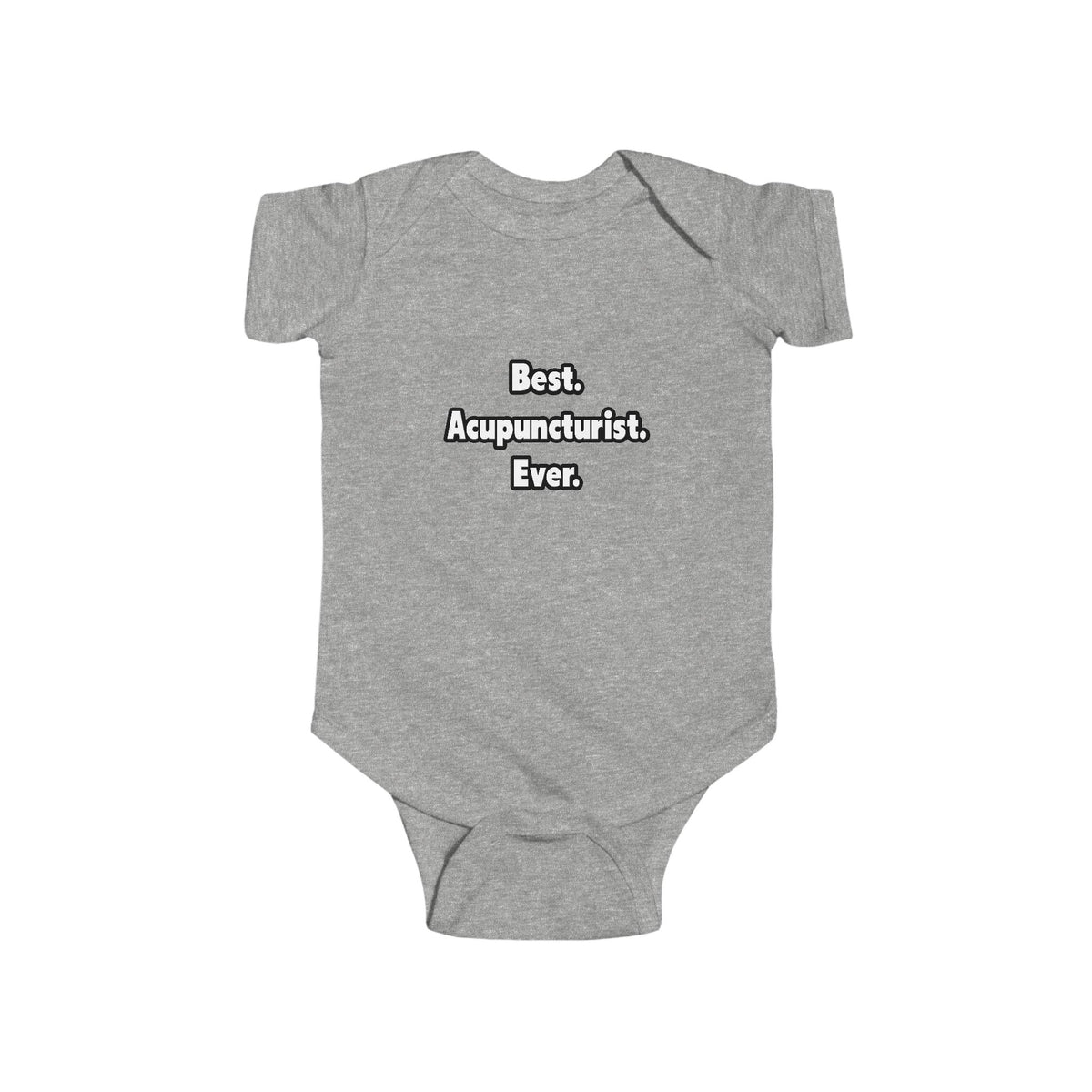 Best. Acupuncturist. Ever - Infant Fine Jersey Bodysuit