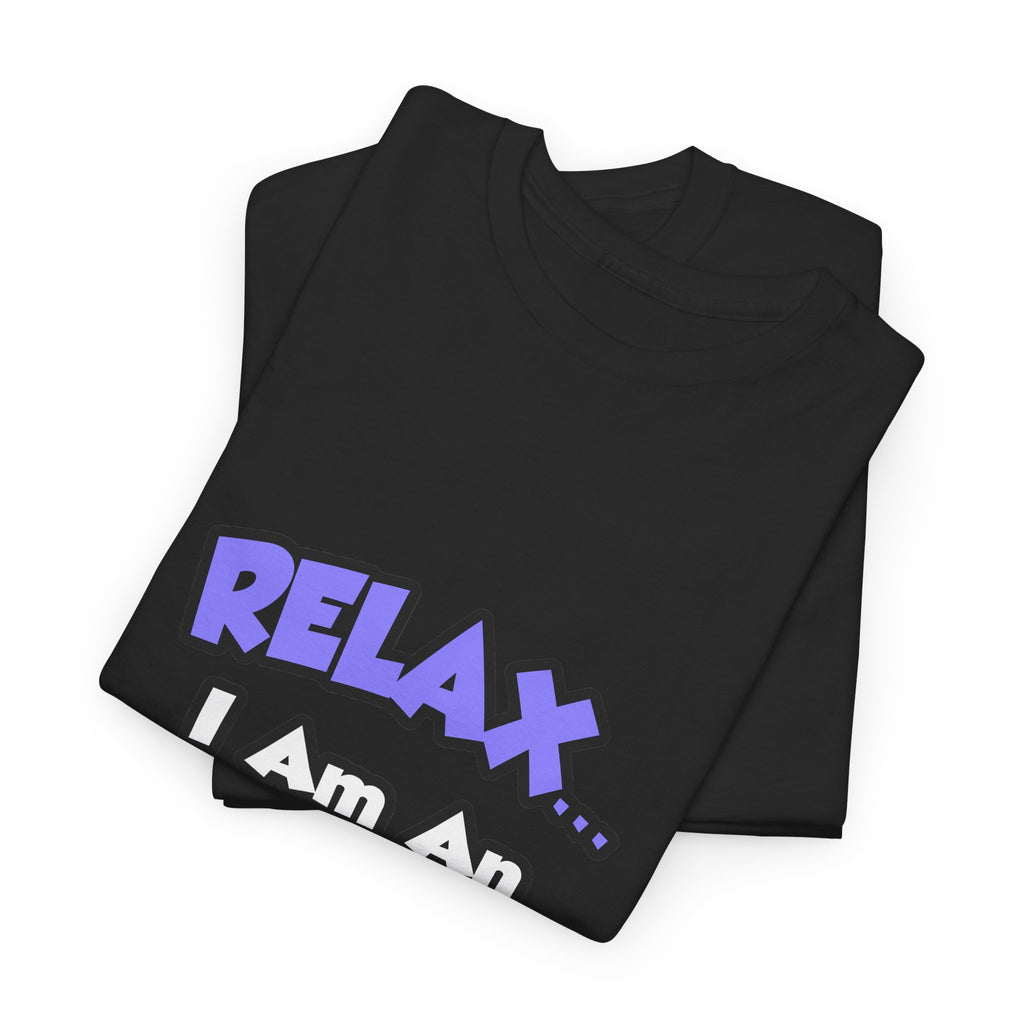 Relax ... I Am An Entomologist - Unisex Heavy Cotton Tee