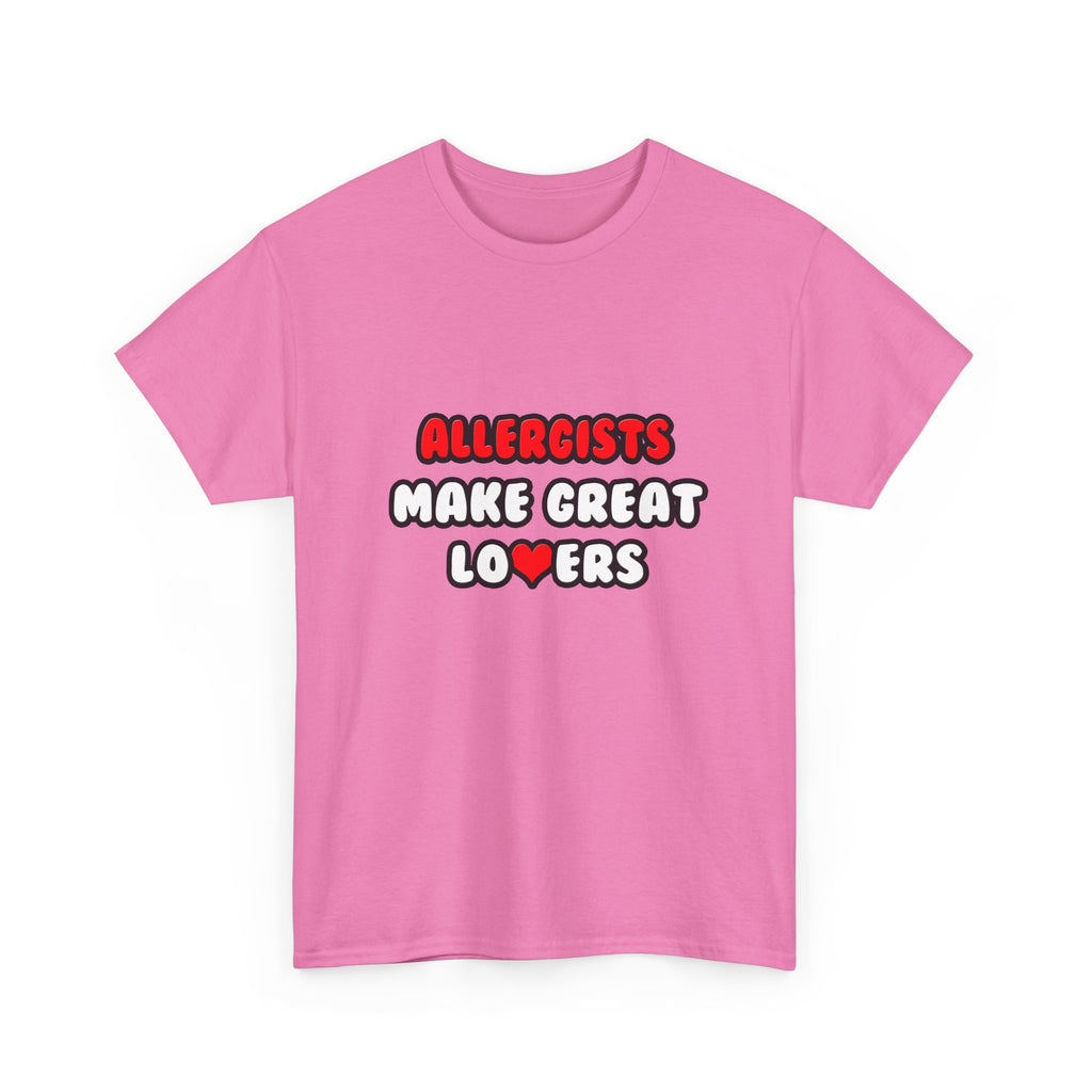 Allergists Make Great Lovers - Unisex Heavy Cotton Tee