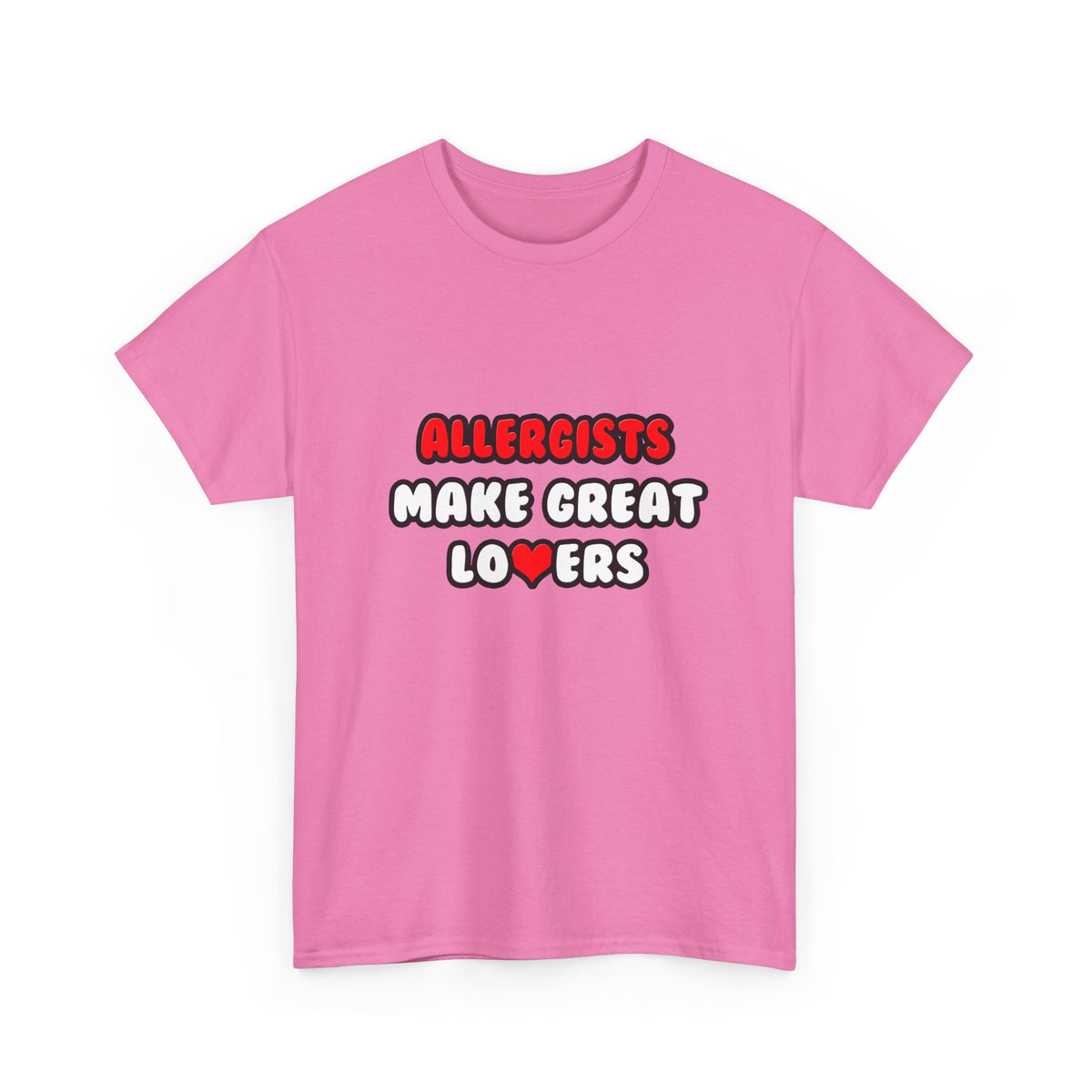 Allergists Make Great Lovers - Unisex Heavy Cotton Tee