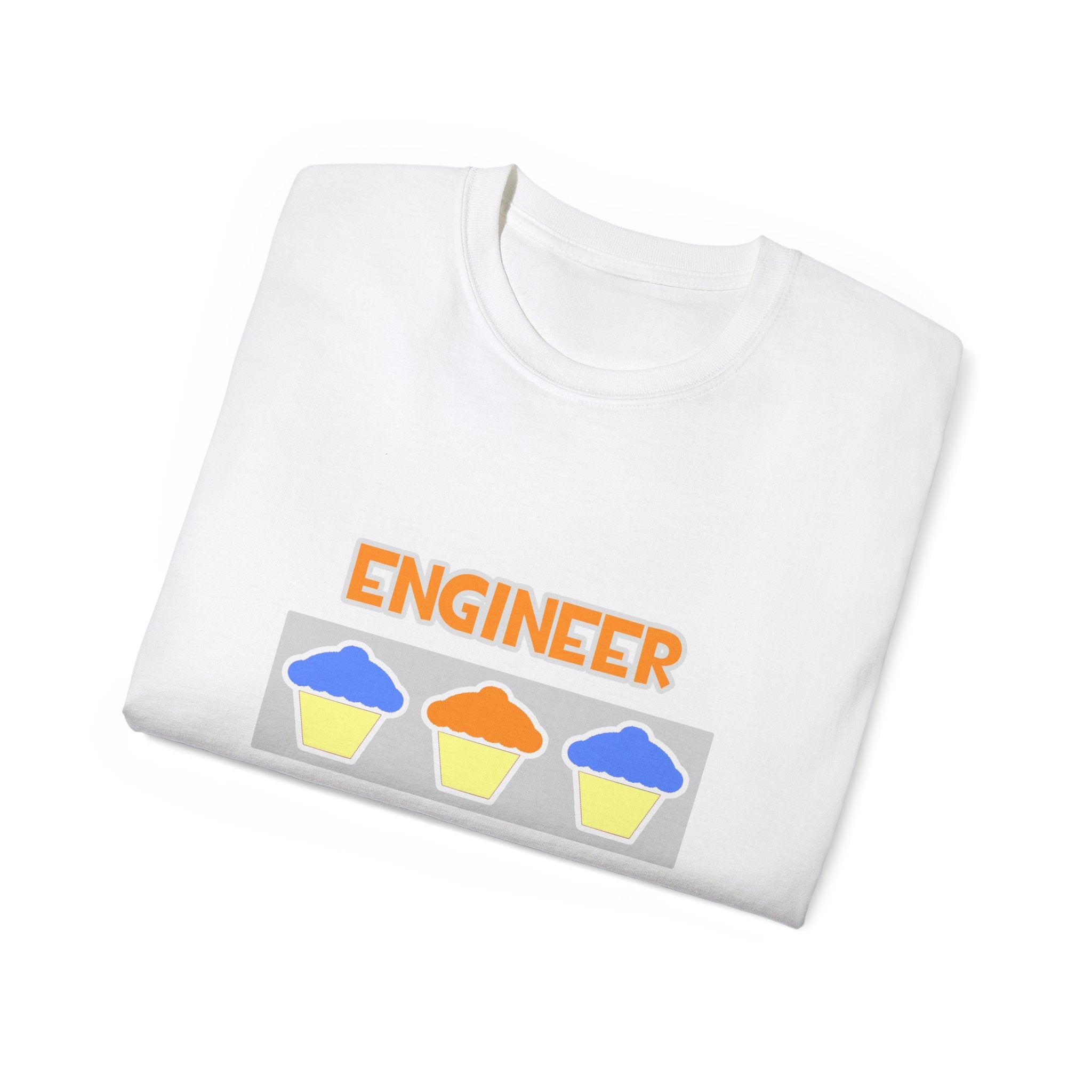 Engineer ... Will Work For Cupcakes - Unisex Ultra Cotton Tee