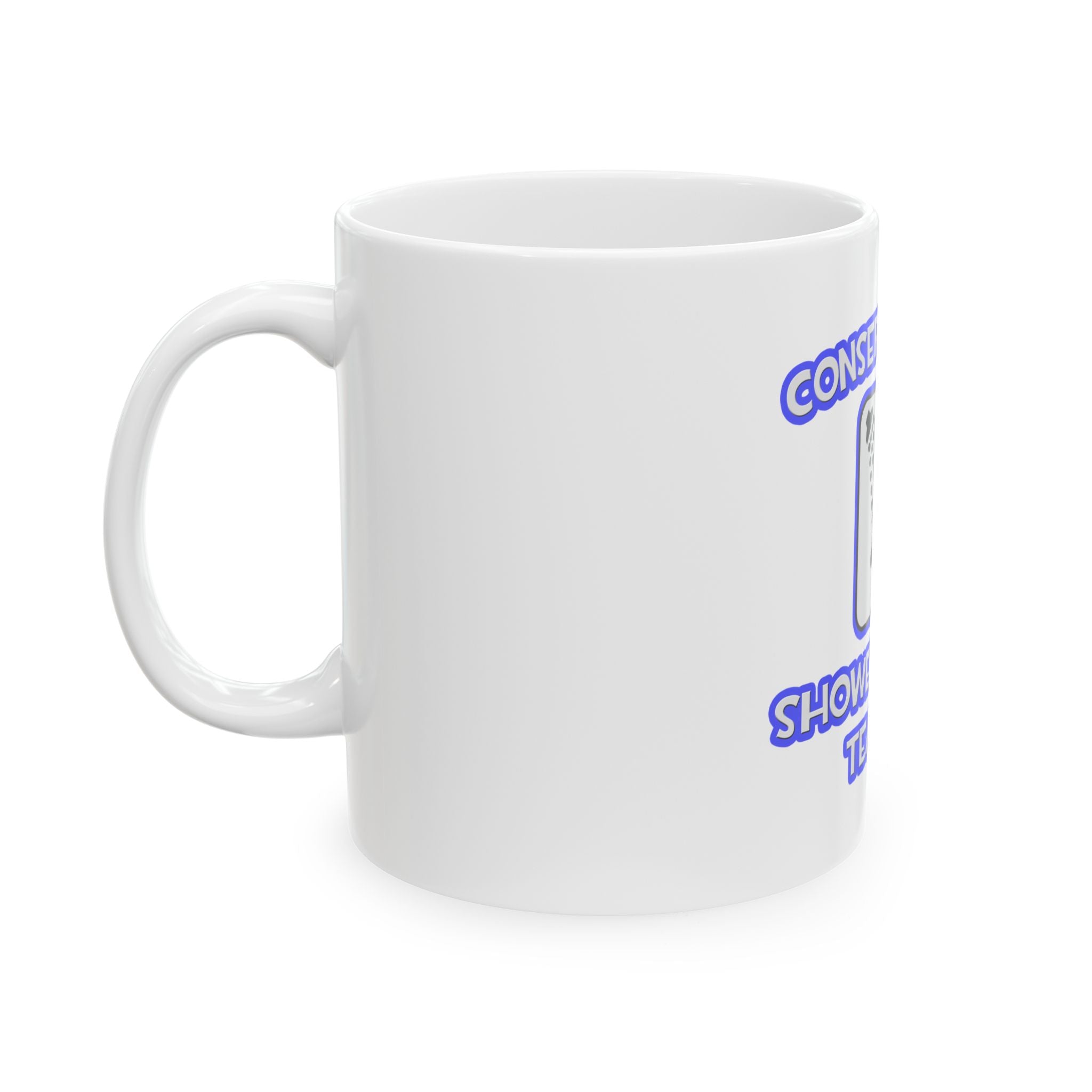 Conserve Water .. Shower With a Teacher - Ceramic Mug, (11oz, 15oz)