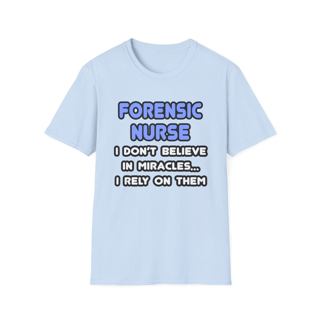 Miracles and Forensic Nurses - Unisex Softstyle T-Shirt
