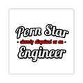 Porn Star...Engineer - Square Stickers