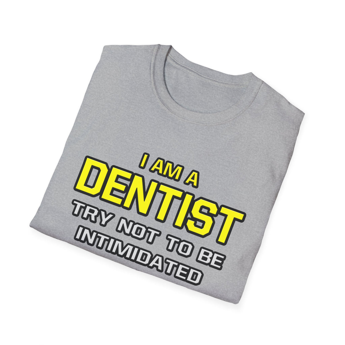 Dentist...Superior Intelligence - Unisex Softstyle T-Shirt
