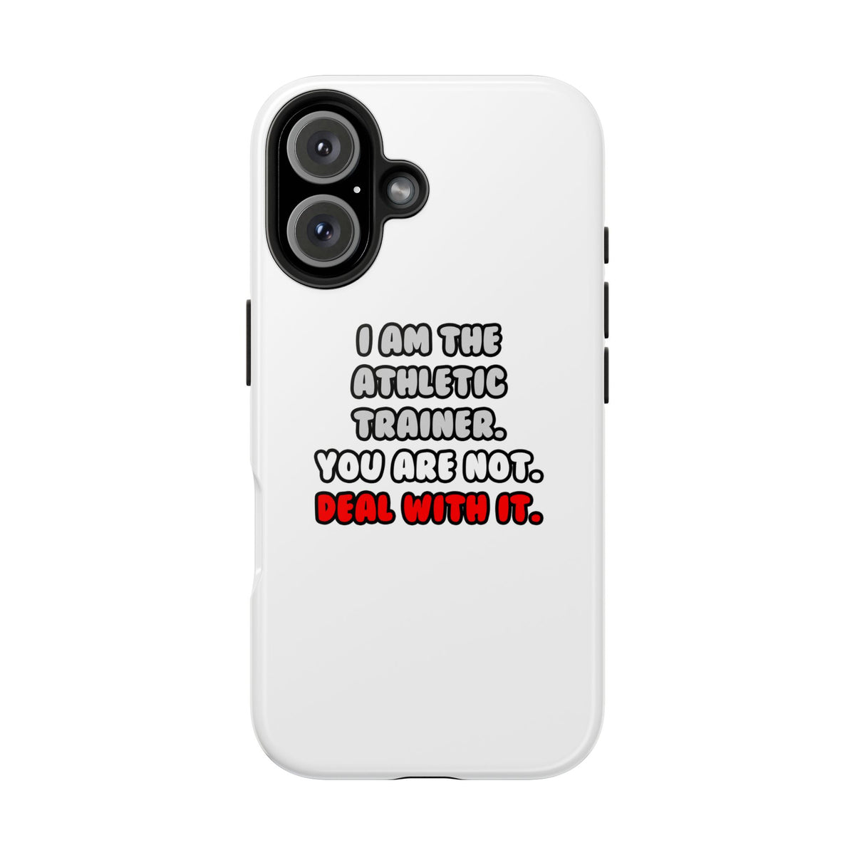 Deal With It ... Funny Athletic Trainer - Tough Phone Cases