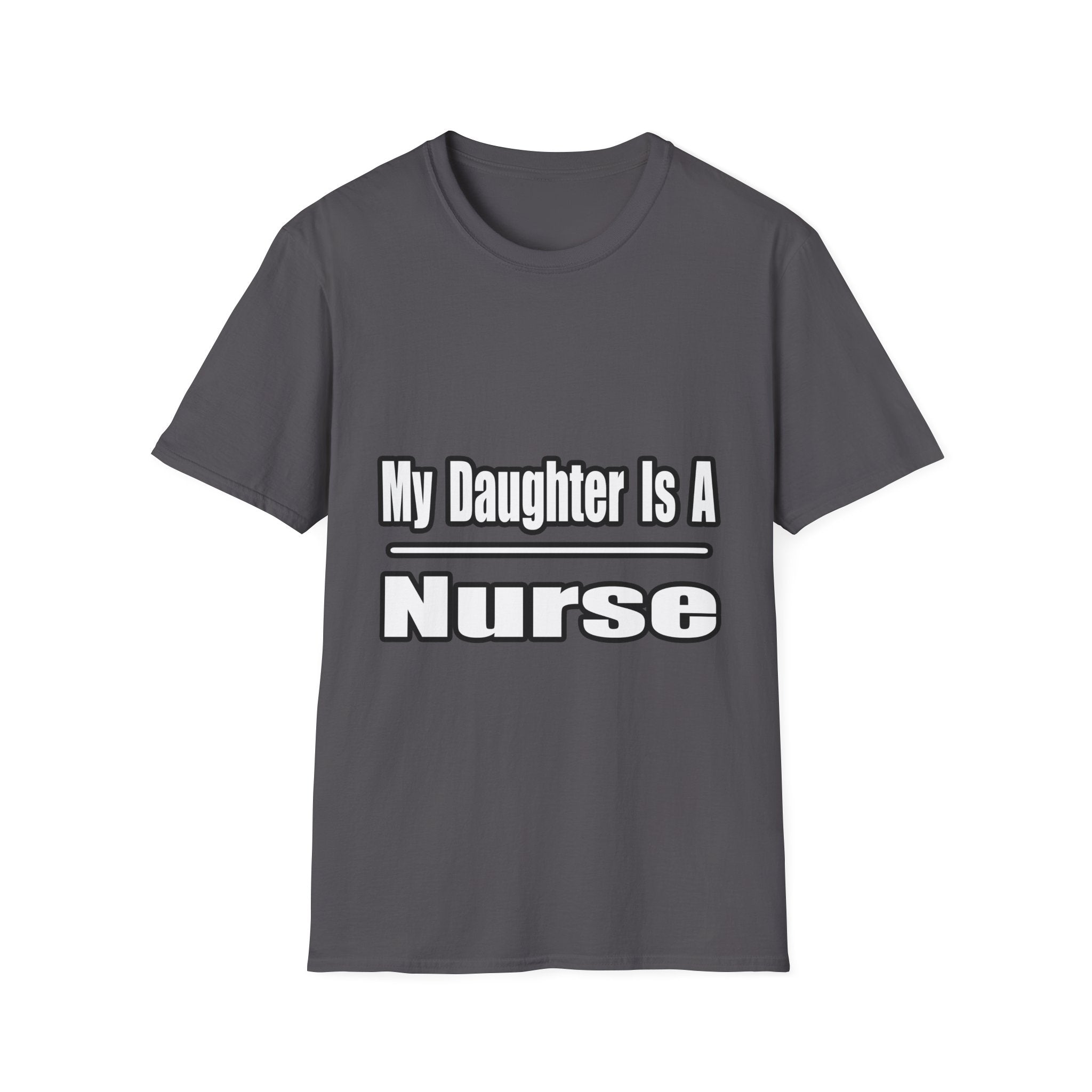 My Daughter Nurse - Unisex Softstyle T-Shirt