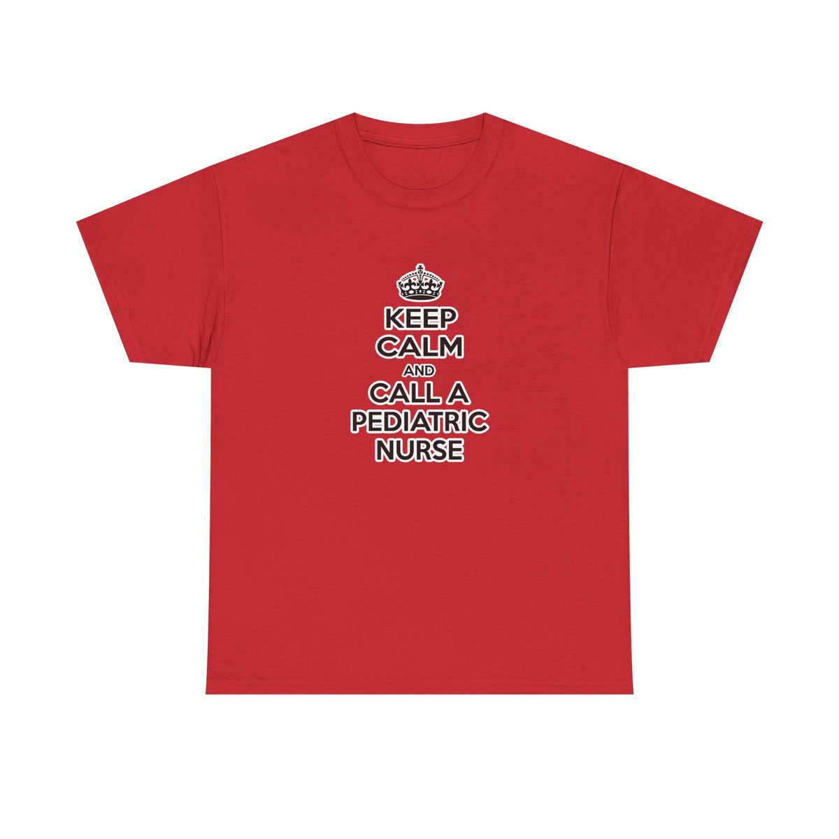 Keep Calm and Call a Pediatric Nurse - Unisex Heavy Cotton Tee