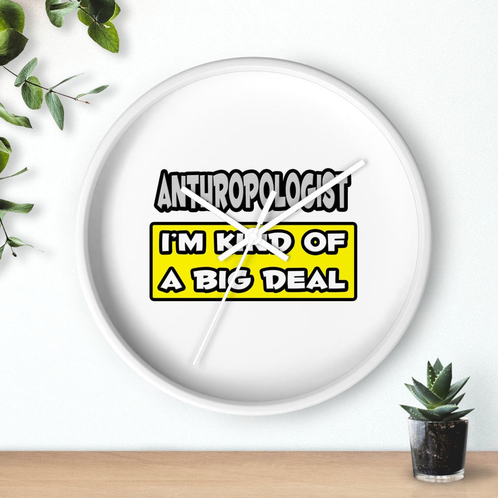 Anthropologist .. I'm Kind of a Big Deal - Wall Clock