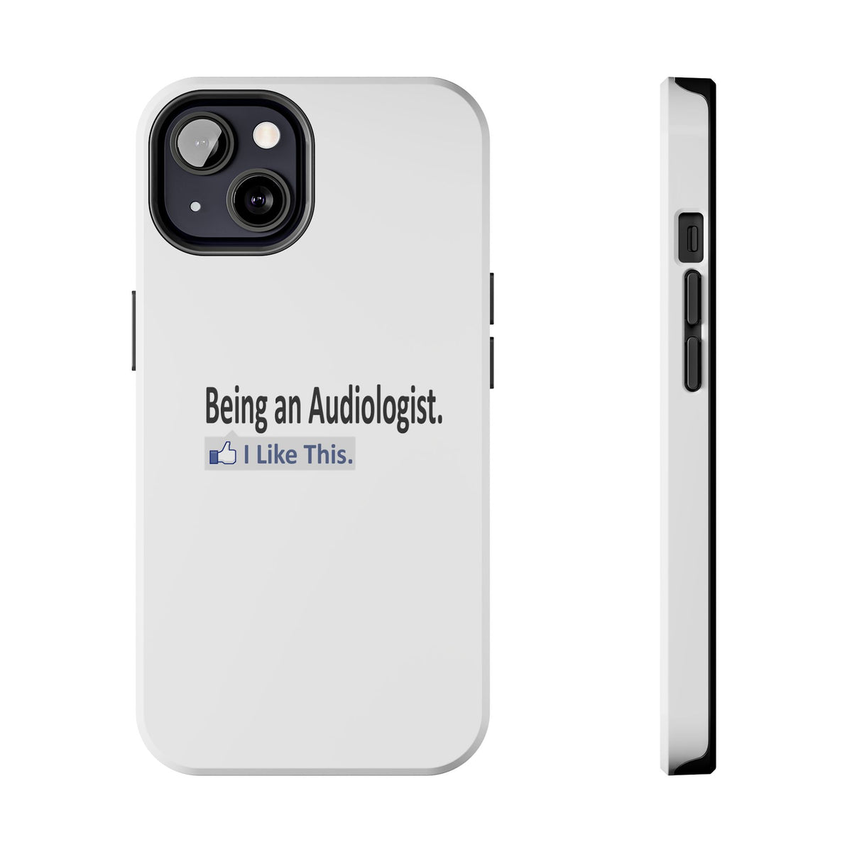 Being an Audiologist...I Like This - Tough Phone Cases