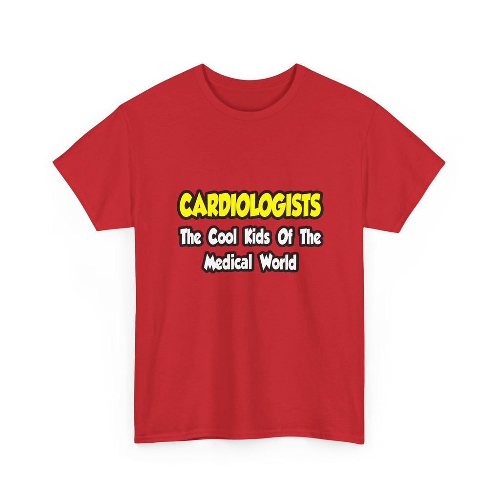 Cardiologists...Cool Kids of Medical World - Unisex Heavy Cotton Tee
