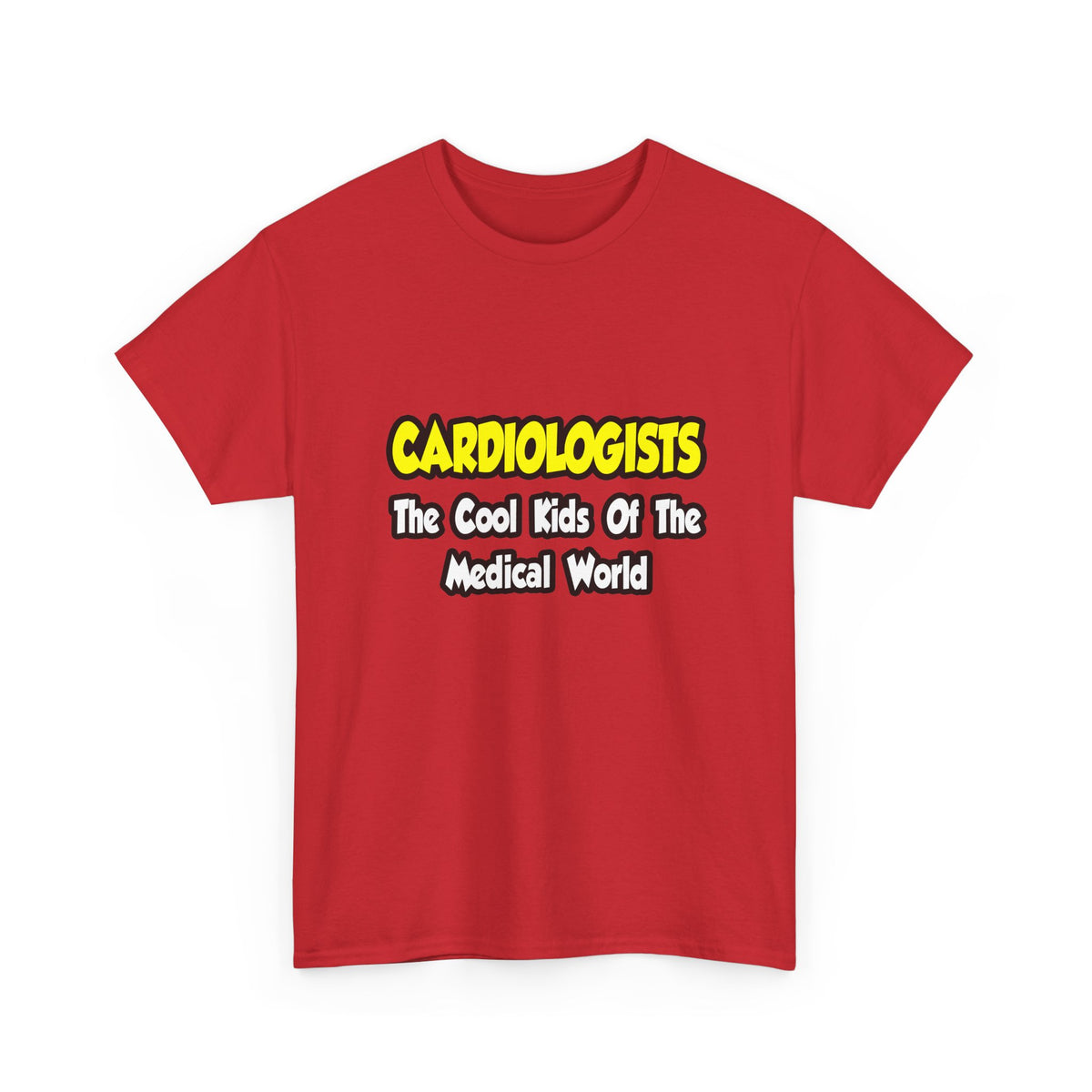 Cardiologists...Cool Kids of Medical World - Unisex Heavy Cotton Tee