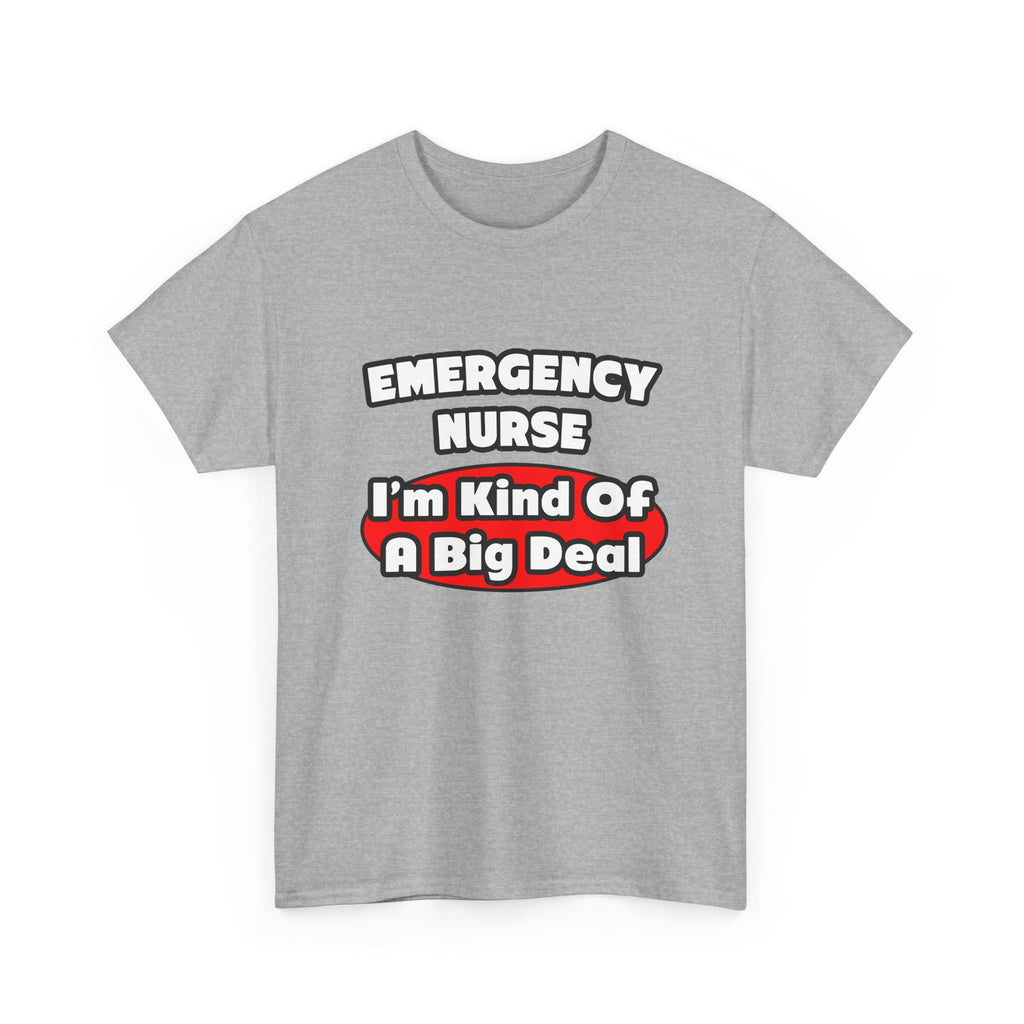 Emergency Nurse...Big Deal - Unisex Heavy Cotton Tee