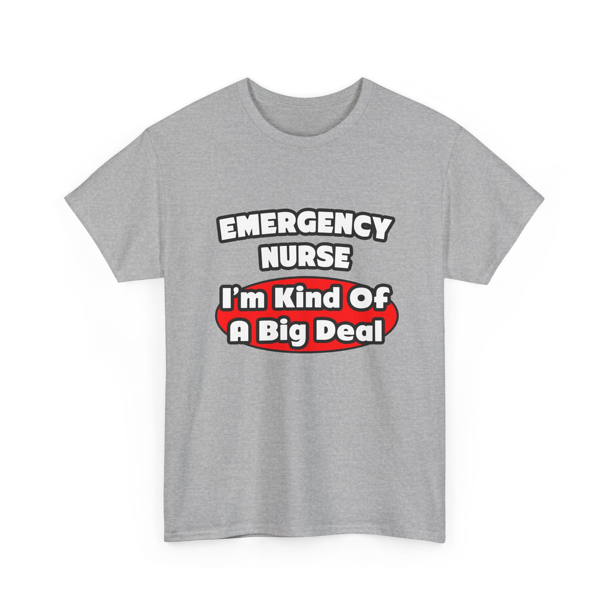 Emergency Nurse...Big Deal - Unisex Heavy Cotton Tee