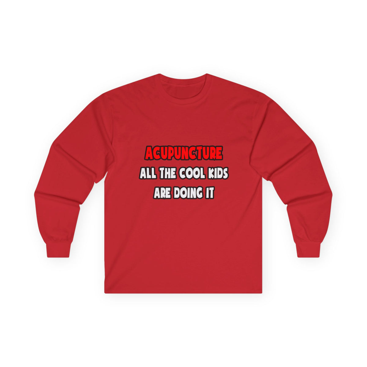 Funny Acupuncturist Shirts and Gifts - Unisex Ultra Cotton Long Sleeve Tee